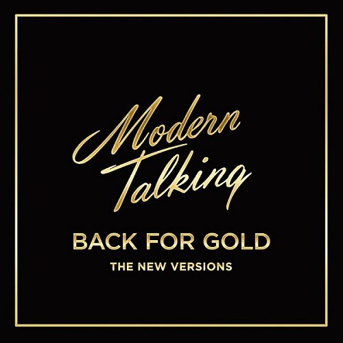 Постер к Modern Talking - Back for Gold [The New Version] (2017)