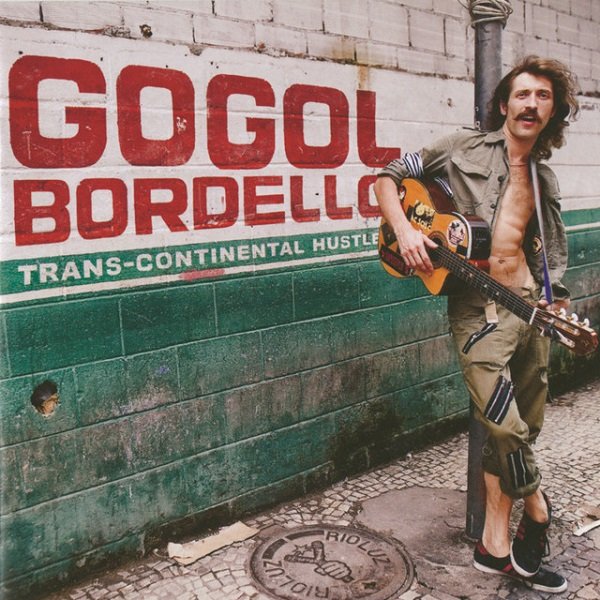 Постер к Gogol Bordello - Trans-Continental Hustle (2010)