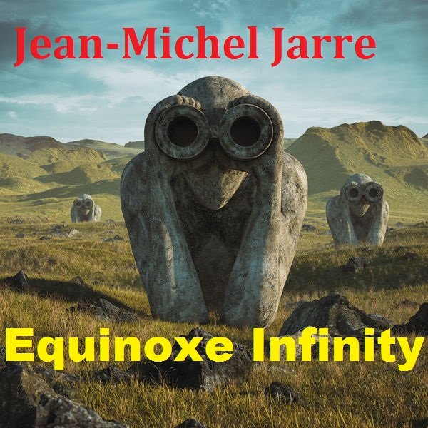 Jean-Michel Jarre - Equinoxe Infinity (2018)