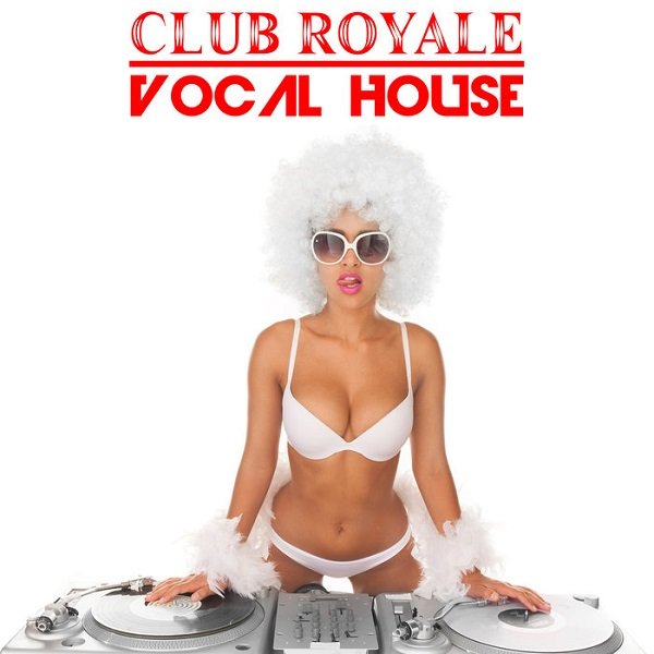 Постер к Club Royale. Vocal House (2018)