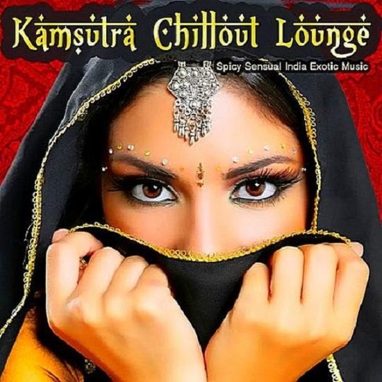 Kamsutra Chillout Lounge - Spicy Sensual India Exotic Music (2019)