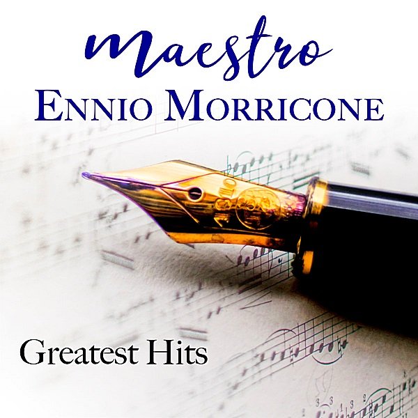 Постер к Ennio Morricone - Maestro Ennio Morricone Greatest Hits (2018)