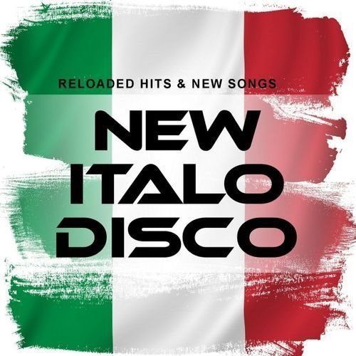 Постер к New Italo Disco: Reloaded Hits & New Songs (2018)