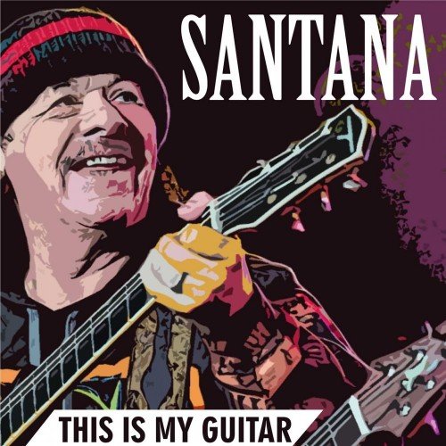 Carlos Santana - This Is My Guitar (2019)