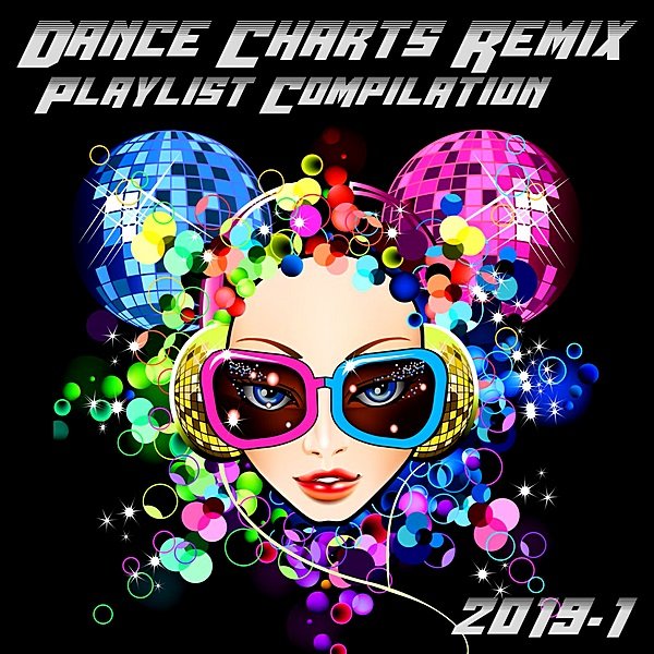 Dance Charts Remix Playlist Compilation (2019)