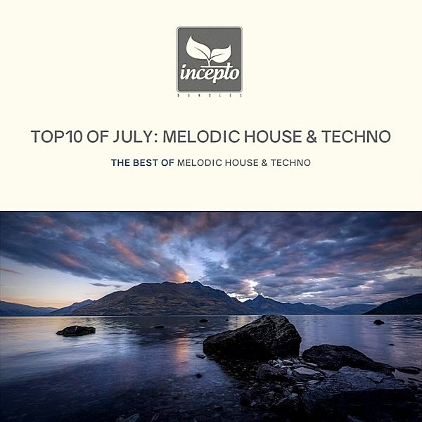 Top Ten Of July: Melodic House & Techno (2019)