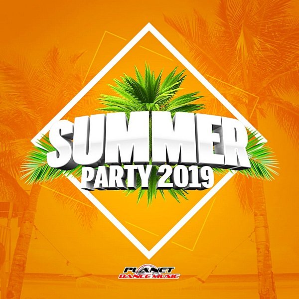 Summer Party 2019. Planet Dance Music (2019)