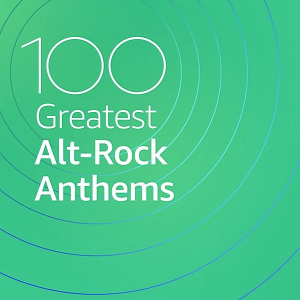 Постер к 100 Greatest Alt-Rock Anthems (2020) MP3