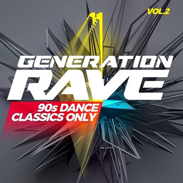 Generation Rave: 90s Dance Classics Only Vol. 2 (2020)