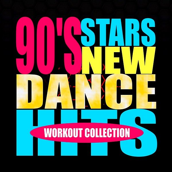 90's Stars New Dance Hits: Workout Collection (2020)
