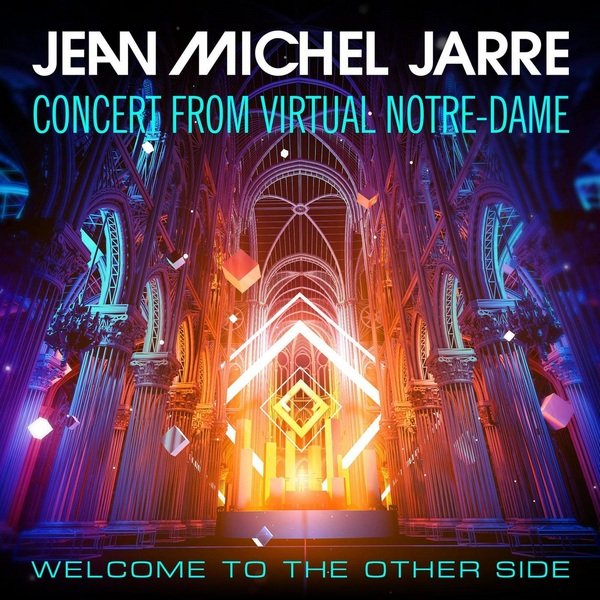 Jean-Michel Jarre - Welcome To The Other Side. Concert from Virtual Notre-Dame (2021) FLAC