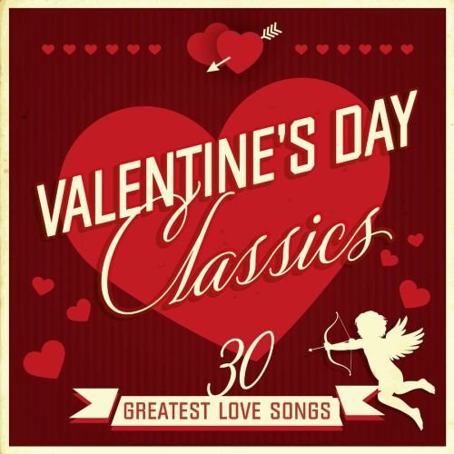 Постер к Valentine's Day Classics 30 Greatest Love Songs (2022)