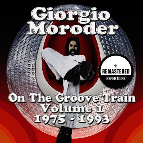 Giorgio Moroder: On the Groove Train. Vol. 1: 1975-1993 (2013)