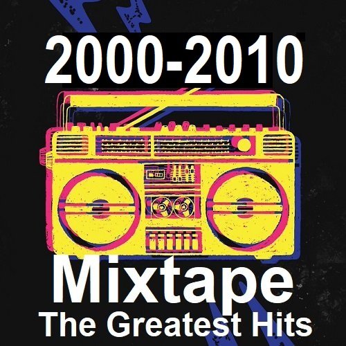 Постер к 2000-2010s Mixtape The Greatest Hits (2023)