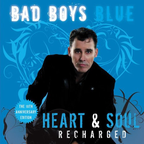 Постер к Bad Boys Blue - Heart & Soul. Recharged (2018)