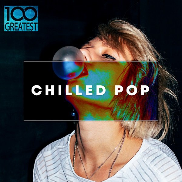 100 Greatest Chilled Pop (2019)