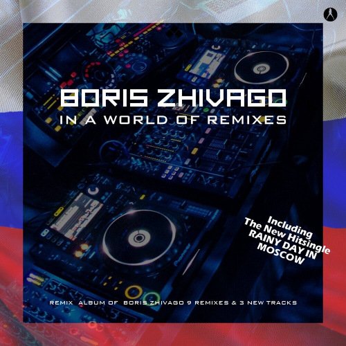 Постер к Boris Zhivago - In A World Of Remixes (2019)