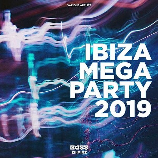 Ibiza Mega Party 2019. Bass Empire Records (2019)