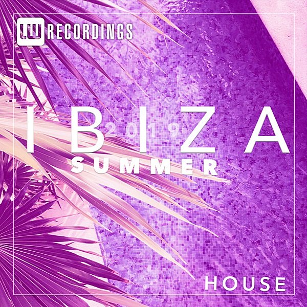 Ibiza Summer 2019 House (2019)