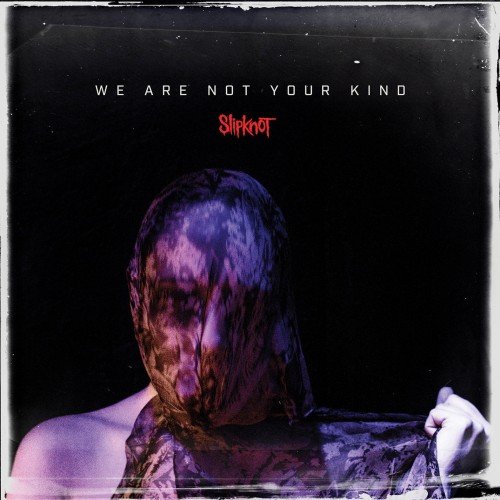 Постер к Slipknot - We Are Not Your Kind (2019)