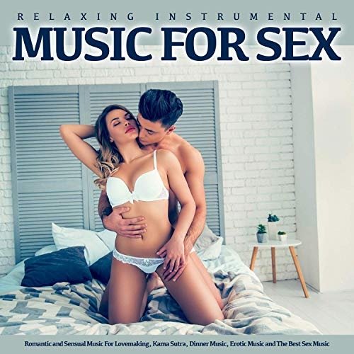 Relaxing Instrumental Music For Sex (2019)