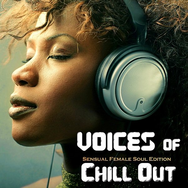Постер к Voices Of Chillout. Sensuale Female Soul Edition (2019)