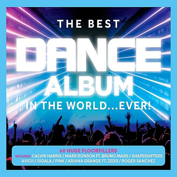 The Best Dance Album - In The World... Ever! (2019)