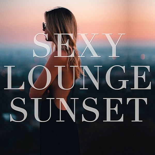 Sexy Lounge Sunset (2019)