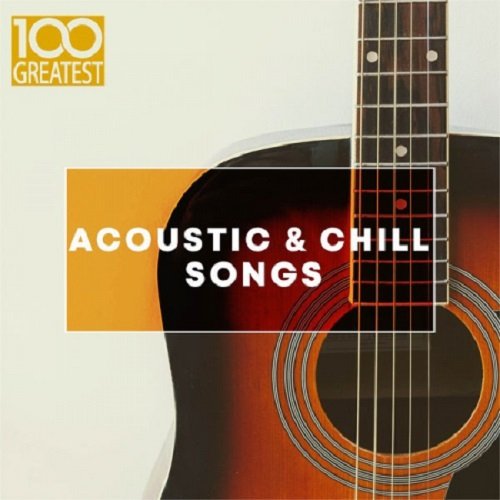 Постер к 100 Greatest Acoustic & Chill Songs (2019)