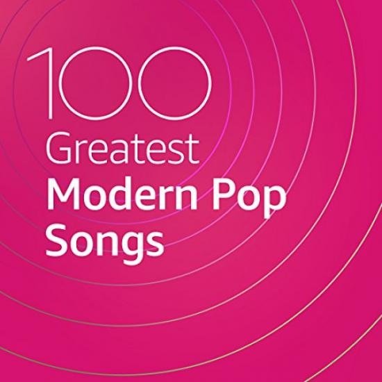 100 Greatest Modern Pop Songs (2020)