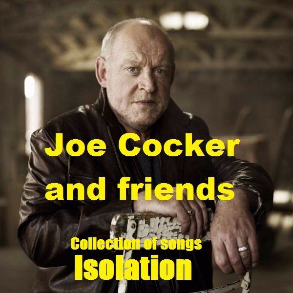 Постер к Joe Cocker and friends - Isolation (2020)