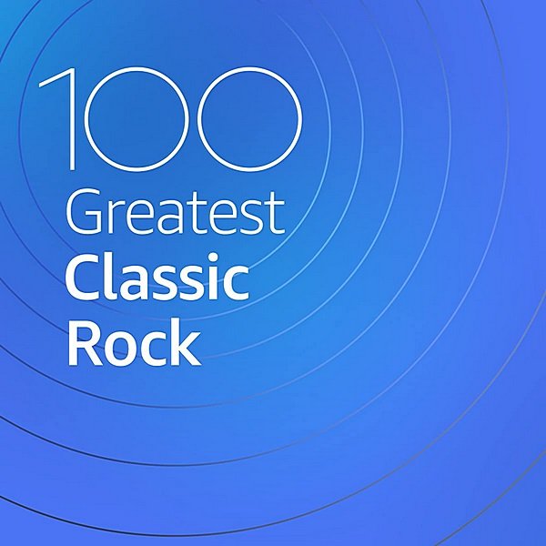 100 Greatest Classic Rock (2020)