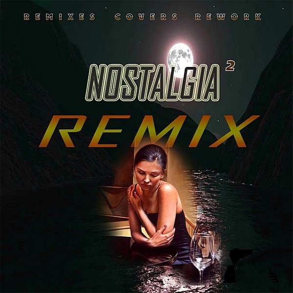 Ностальгия 2 Remix (2020)