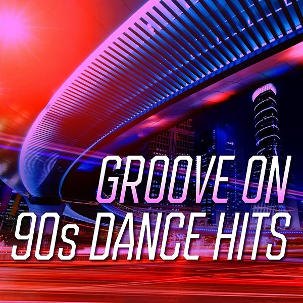 Groove On: 90s Dance Hits (2020)