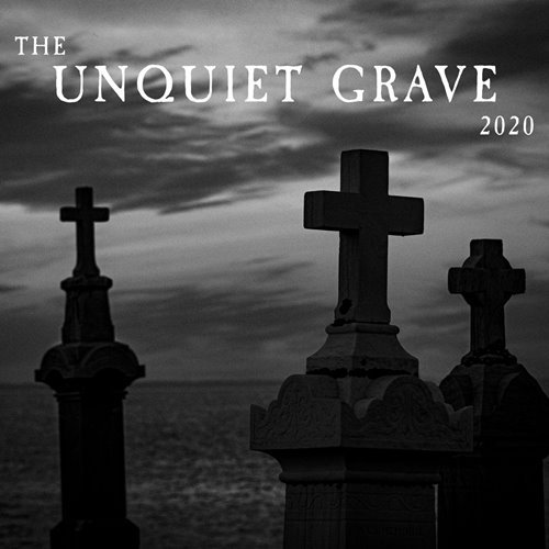 The Unquiet Grave (2020)