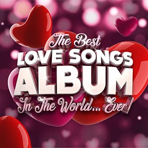 Постер к The Best Love Songs Album In the World...Ever! (2021)