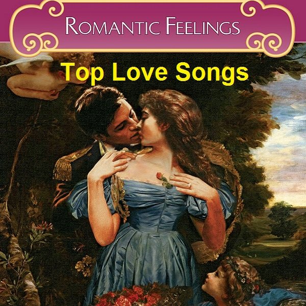 Romantic Feelings. Top Love Songs (2021)