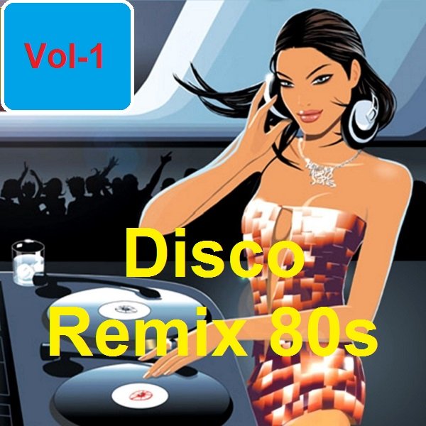Постер к Disco Remix 80s Vol-1 (2021)