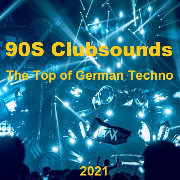 Постер к 90S Clubsounds The Top of German Techno (2021)