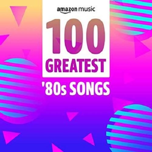 Постер к 100 Greatest '80s Songs (2021)