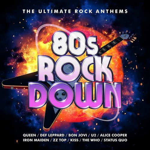 Постер к 80s Rock Down: The Ultimate Rock Anthems (2021)