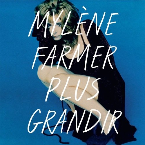 Mylene Farmer - Plus Grandir: Best Of 1986-1996 (Remastered) (2021)