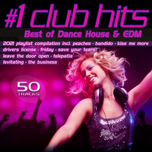 Постер к Club Hits 2021 - Best of Dance, House, EDM Playlist Compilation (2021)