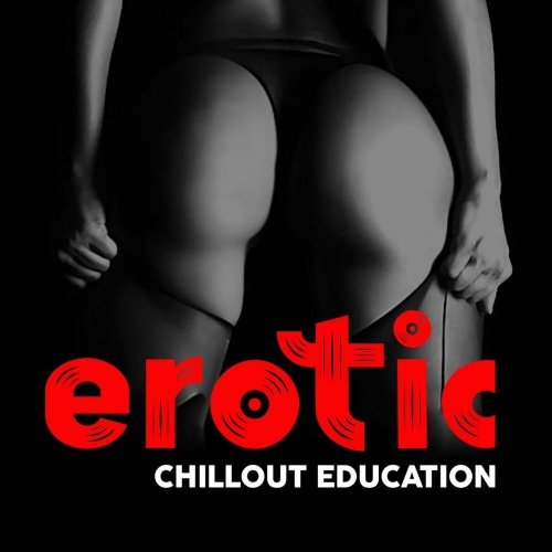 Постер к Erotic Chillout Education (2021)
