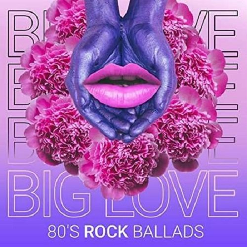 Постер к Big Love - 80's Rock Ballads (2021)