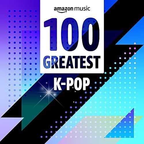 100 Greatest K-Pop (2022)