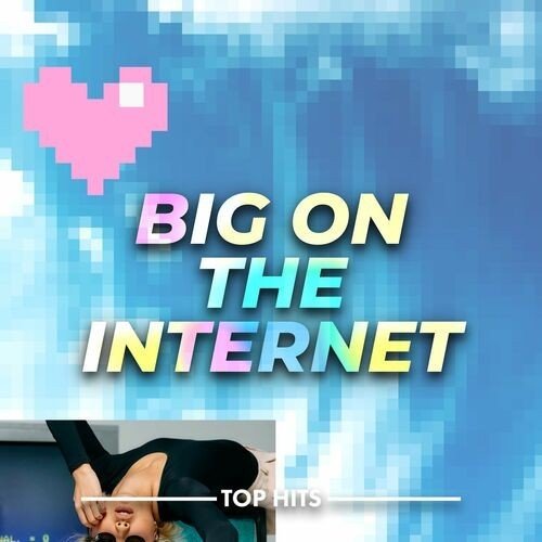 Постер к Big On The Internet 2022 Top Hits (2022)