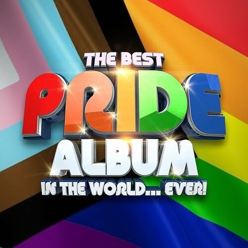 The Best PRIDE Album In The World...Ever! (2022)