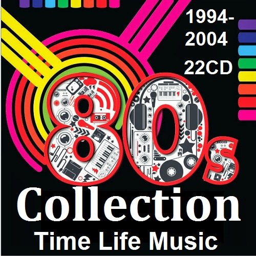 Time Life Music - The 80s Collection (1994-2004) MP3