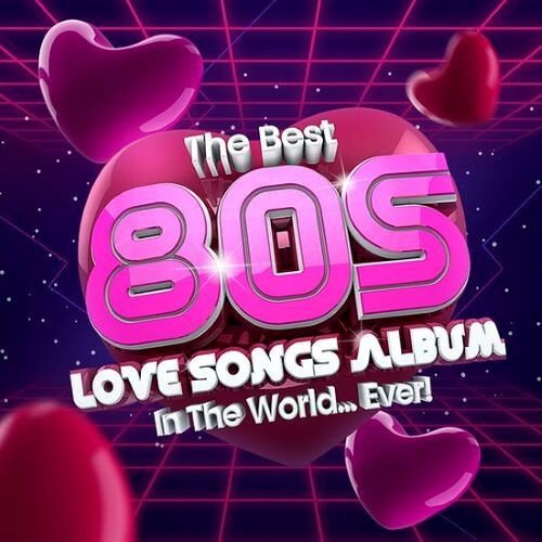 The Best 80s Love Songs Album In The World...Ever! (2022)